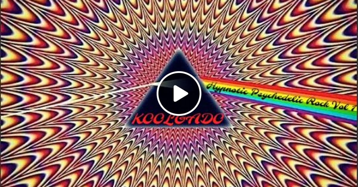 Hypnotic Psychedelic Rock Vol 1 by Koolgado | Mixcloud