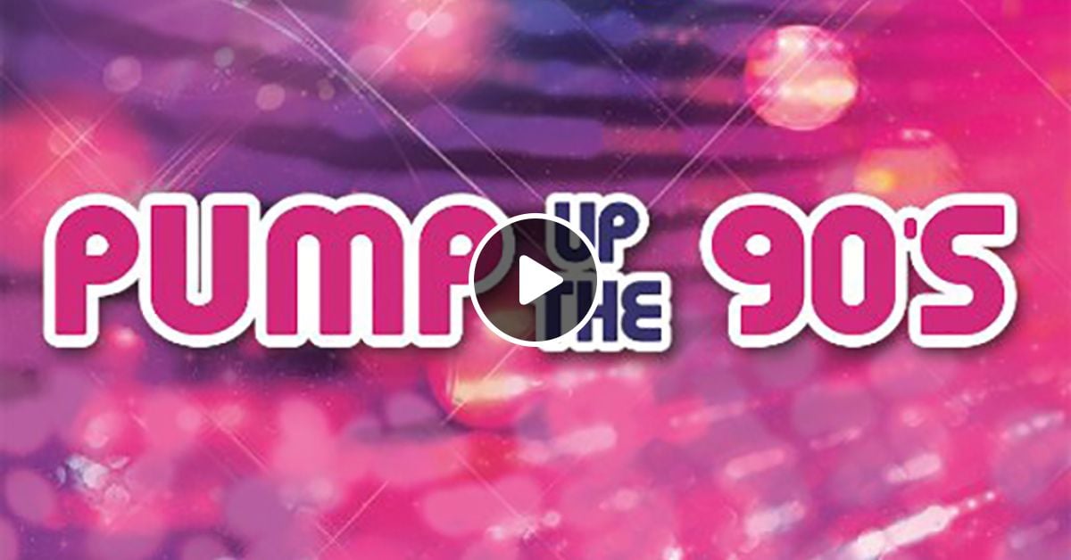 Pump up the 90s Megamix by