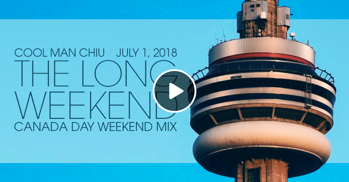 The Long Weekend Canada Day Weekend Mix July 1 2018 By Ron Chiu Mixcloud In 2018, we have a total of five official long weekends. mixcloud