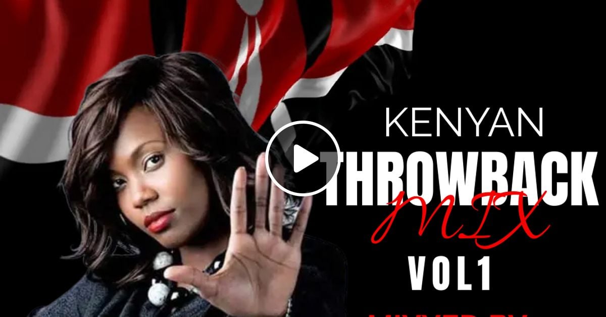 KENYAN THROWBACK MIX VOLUME 1 by DJ Oliviera Kenya Mixcloud