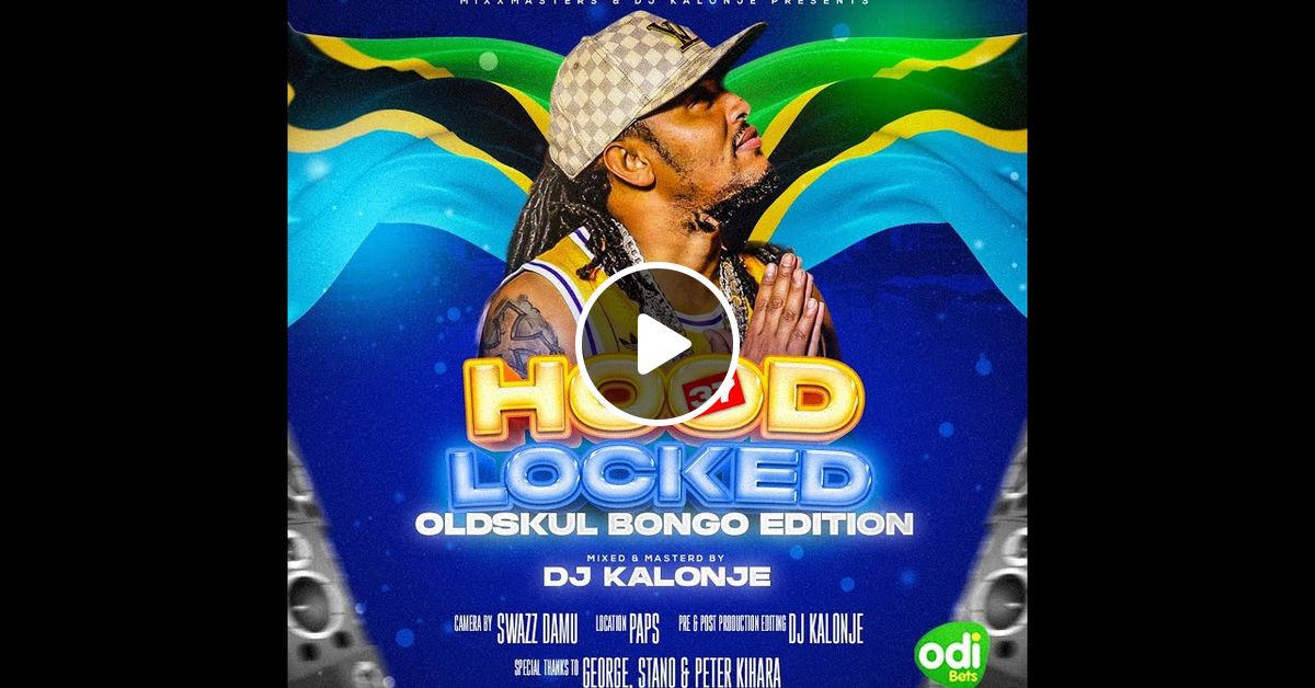 Dj Kalonje Hoodlocked 37 Oldskul Bongo AliKiba, Matonya, Marlow, Kiziwi, Ngwea, Bushoke, Klynn
