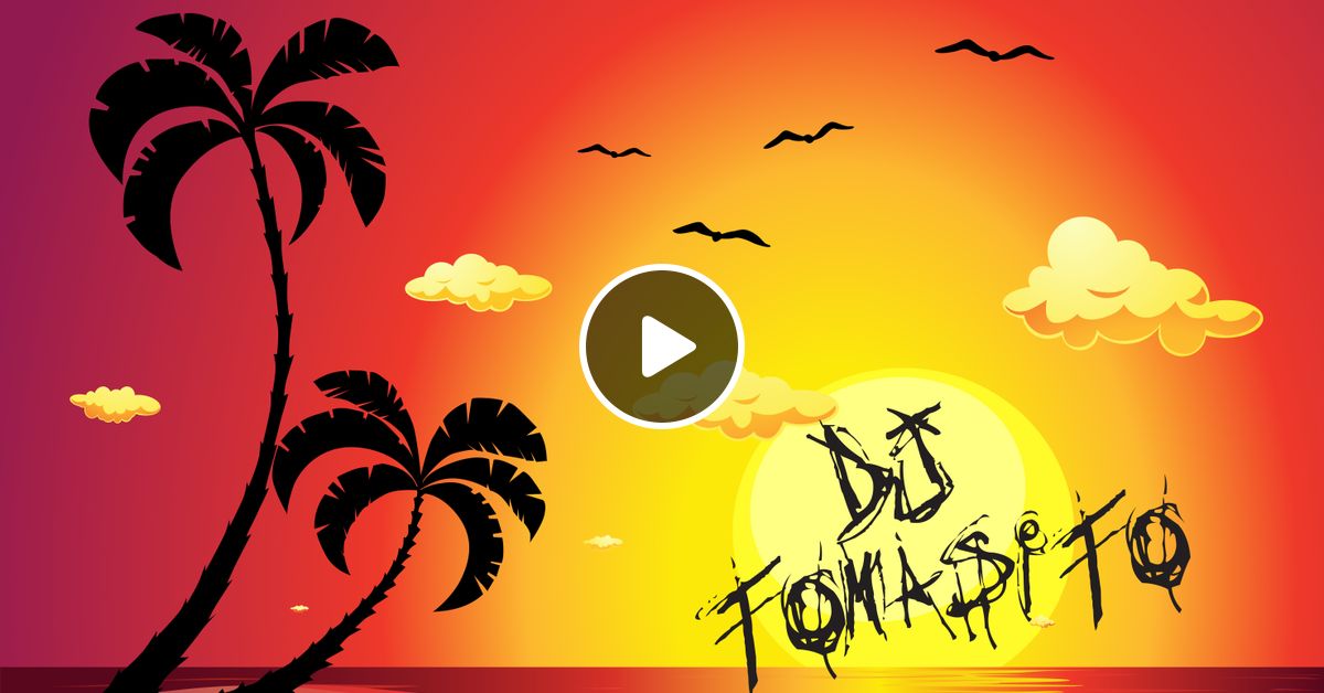 dj tomasito -tomaseashore by tomasito | Mixcloud