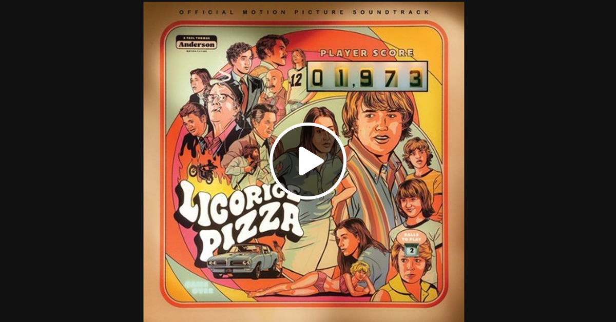 Soundtrack by Various Artists Licorice Pizza by Christos Hatzis Mixcloud