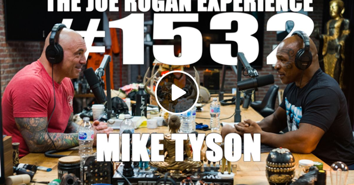 1532 Mike Tyson By The Joe Rogan Experience Mixcloud