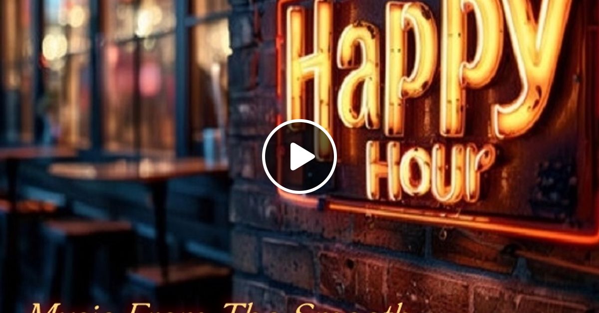Music From The Smooth Jazz Kitchen Happy Hour by Chef Bruce's Jazz