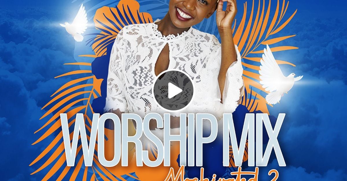 MOCHIVATED Vol 2 Worship Mix [Kirk Franklin, Mary Mary, Sinach
