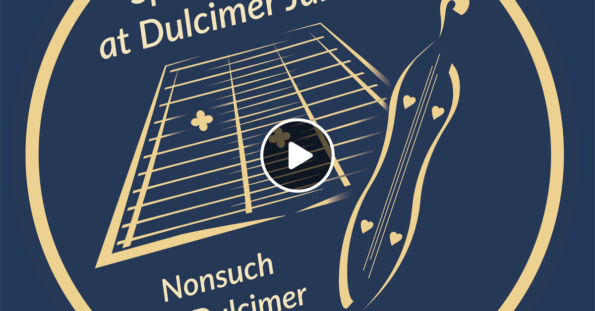 Nonsuch Dulcimer Club Newsletter Spring 2023 Audio Supplement No.12