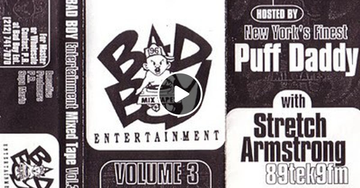 Bad Boy Mixtape Vol. 3 Stretch Armstrong Side A by J.Nickelz