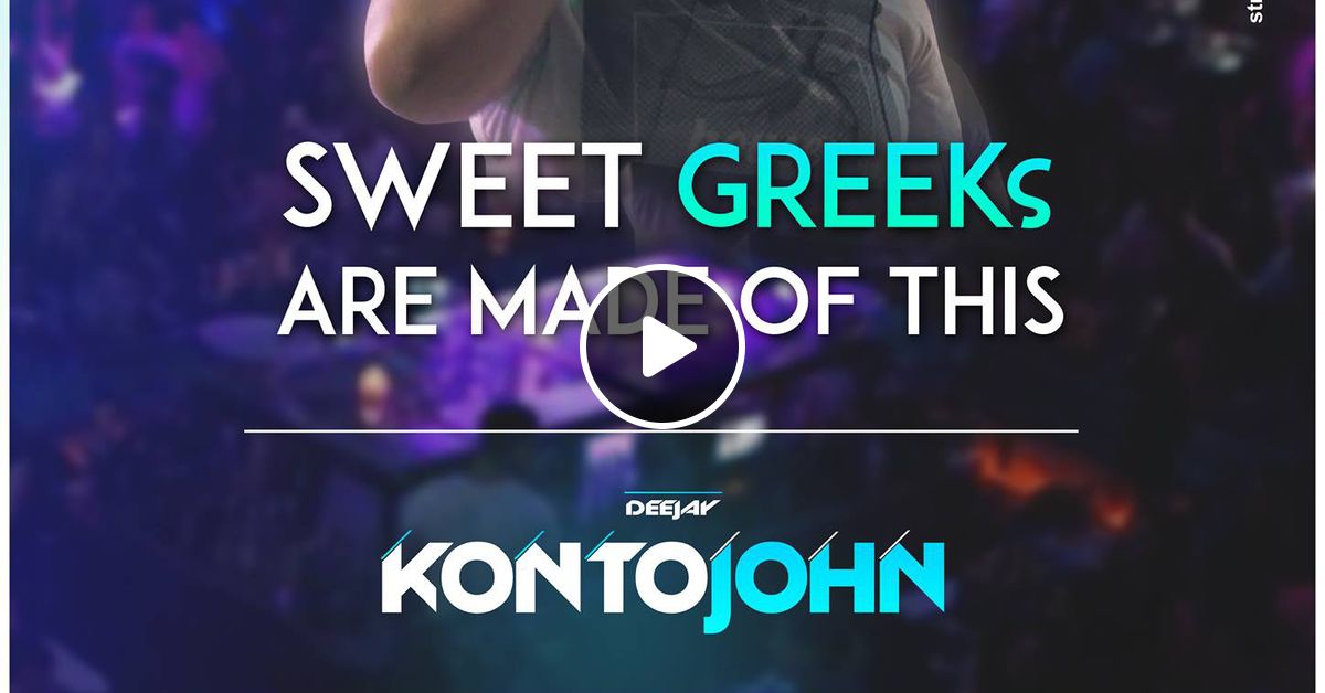 Deejay Kontojohn Sweet Greeks Are Made Of This Yap Yum Summerclub Live Mix By Djkontojohn Mixcloud