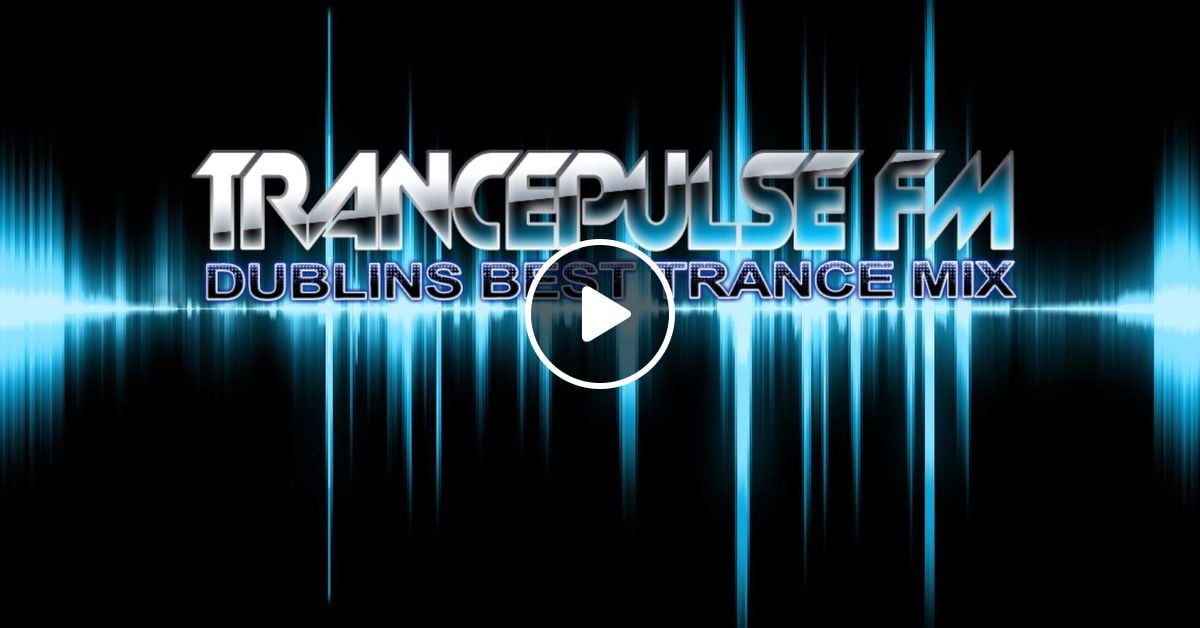 Trance Pulse Dublin June Guest Mix By Mark Shevlin Mixcloud