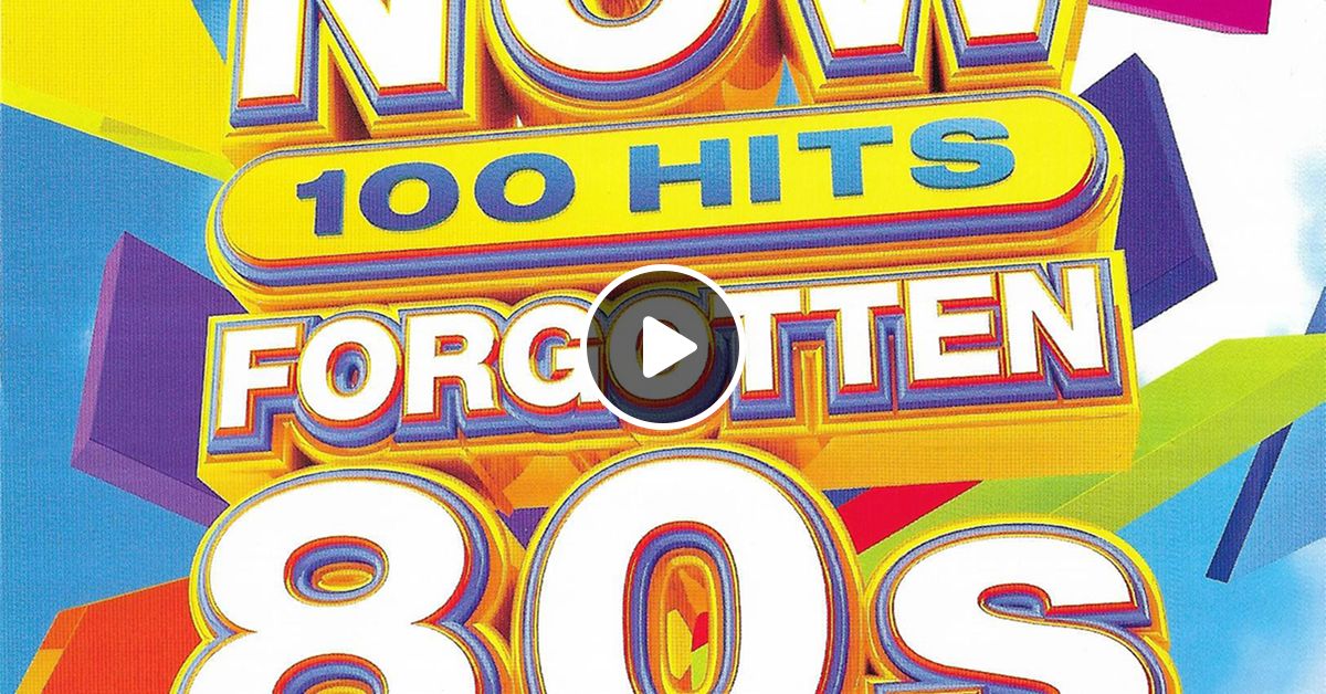 now-100-hits-forgotten-80s-2019-cd1-by-musica-discoteca-anos-90