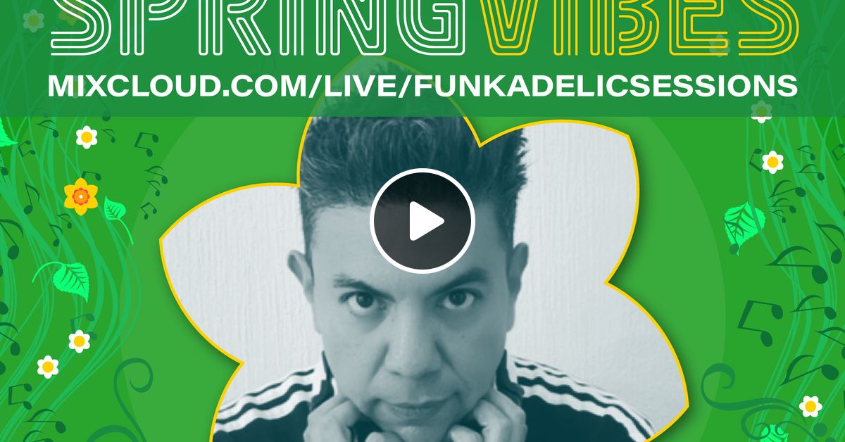 Dj Nassim Funkadelic Sessions Spring Vibes 31 Mar 2024 By