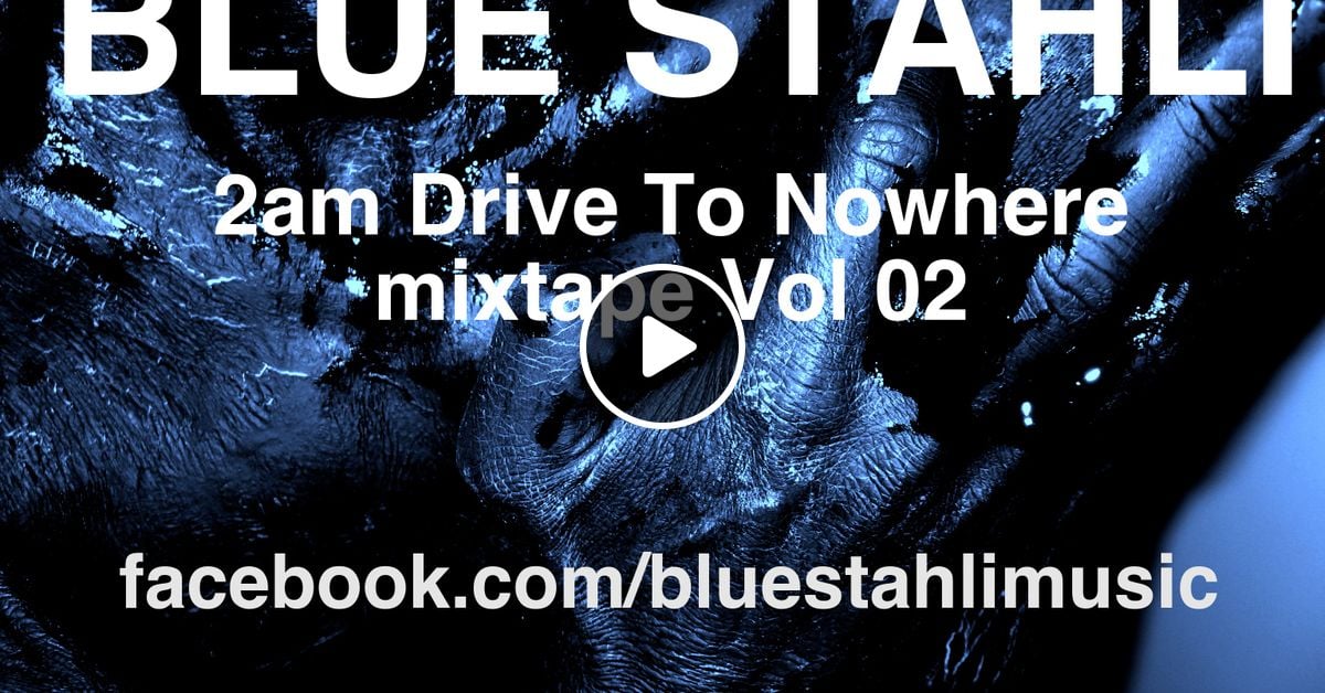 2am Drive To Nowhere Mixtape Vol 02 By Blue Stahli Mixcloud chorus here, the splinter of home, alone on the mountain and fear, too much to atone, is snow on the mountain. 2am drive to nowhere mixtape vol 02 by