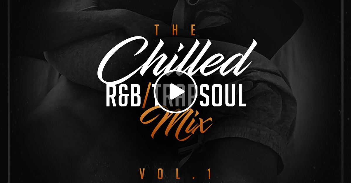 Chilled R B Slow Jamz By DJDAYDAY Mixcloud