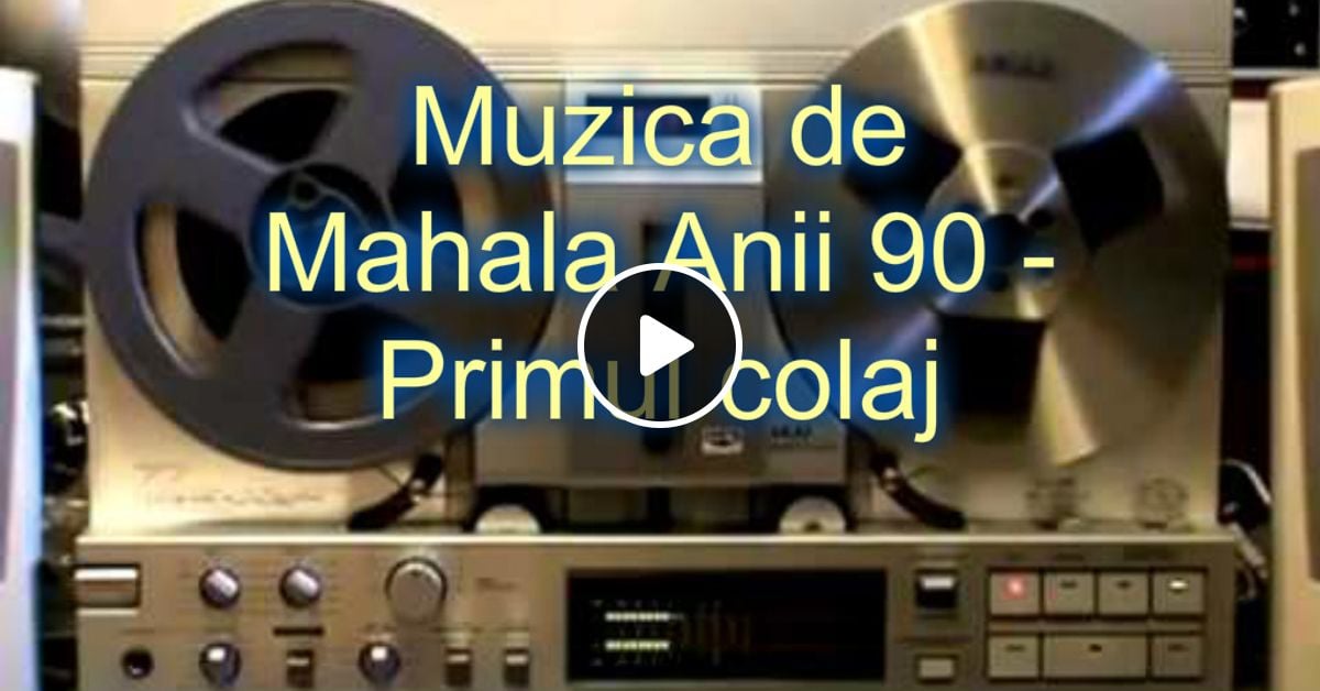 Muzica De Mahala Anii 90 Primul Colaj By Petre Radu Mixcloud