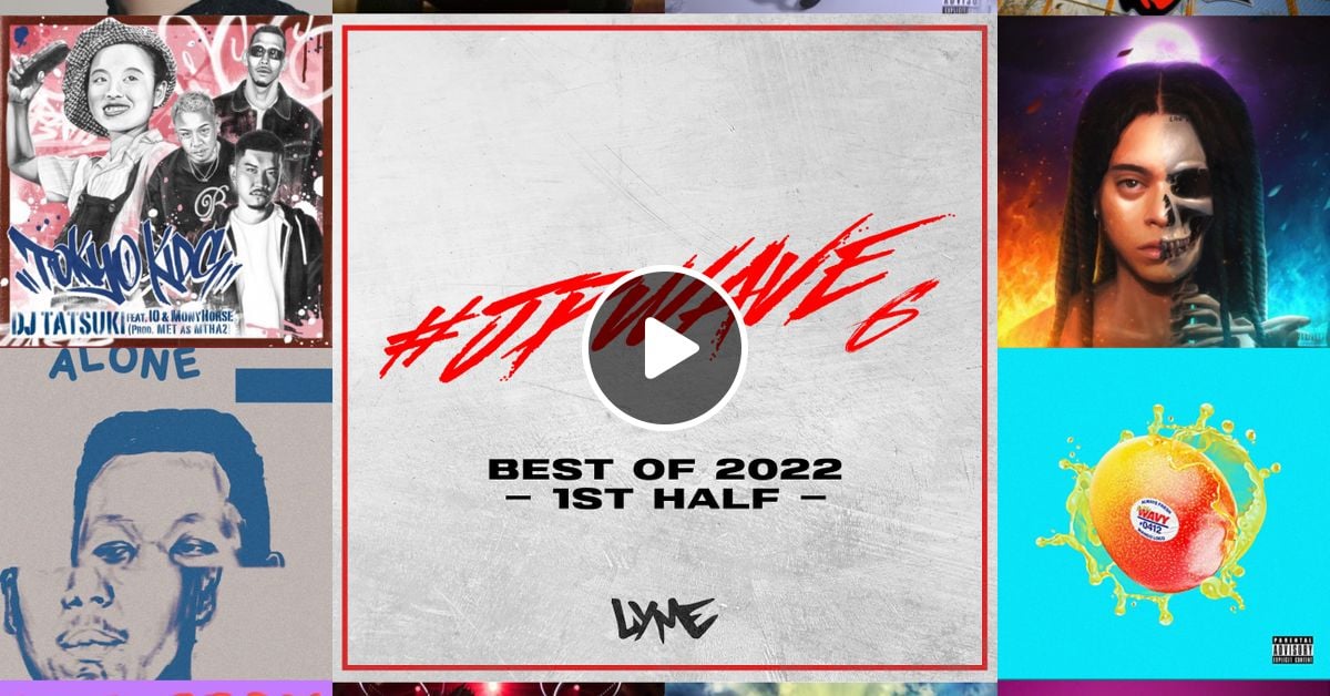 JPWAVE vol.6 -Best Of 2022 1st Half- by DJ LYME | Mixcloud