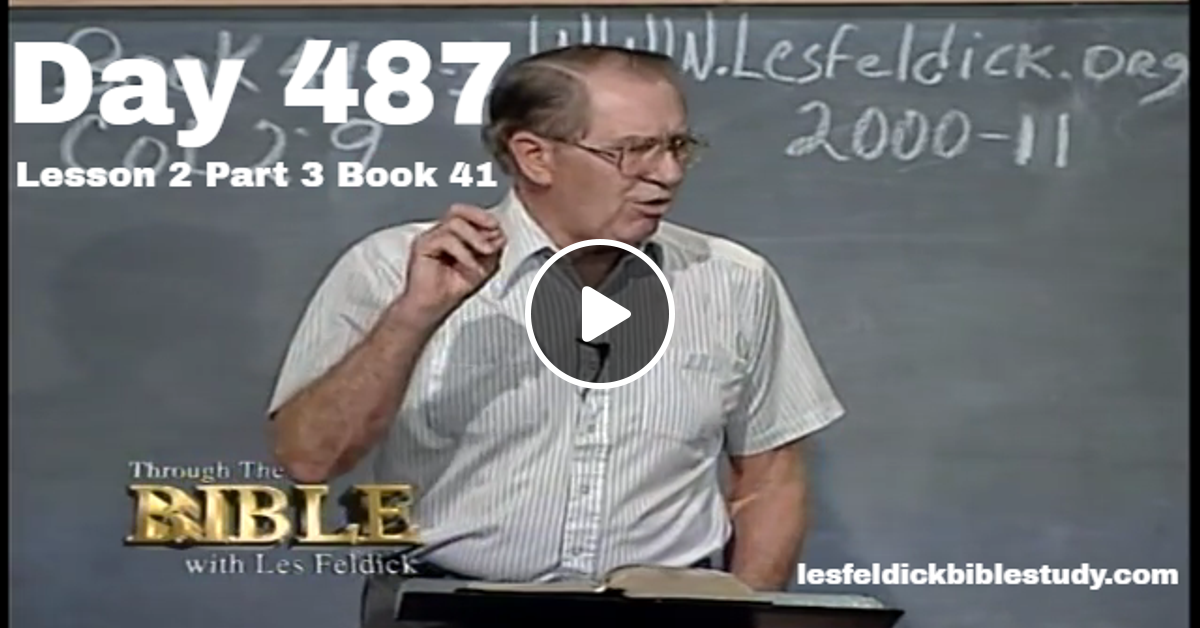 487-les-feldick-bible-study-lesson-2-part-3-book-41-by-les