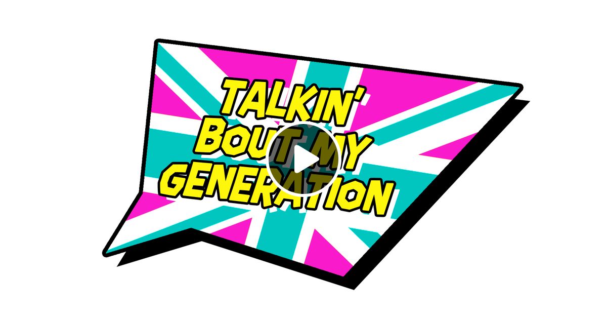 gået i stykker Absolut stimulere Talkin' Bout My Generation (27/05/2017) by Soho Radio | Mixcloud