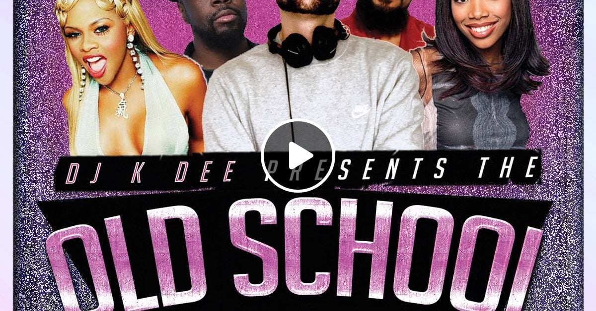 THE OLD SCHOOL FLASHBACK MIX 1 by DJ K DEE (DEAN K) | Mixcloud