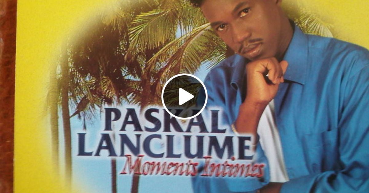 Mixx Z Pascal Lanclume By Ti Manu Maou Mixcloud See more of paskal lanclume on facebook. mixx z pascal lanclume by ti manu