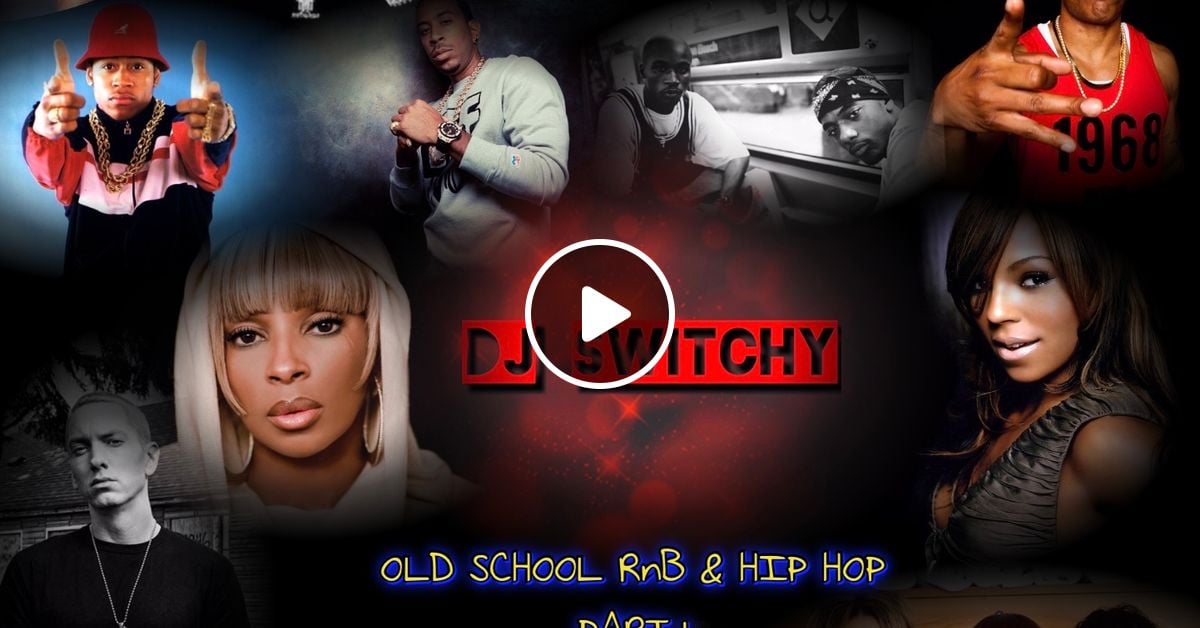 Old School RnB & Hip Hop Part 1 by Switchy DJ Mixcloud