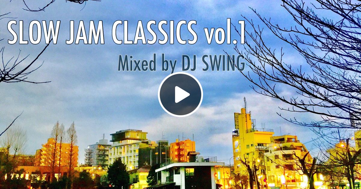 Slow Jam Classics Vol 1 Mixed By Dj Swing By Dj Swing A K A Dr Swing