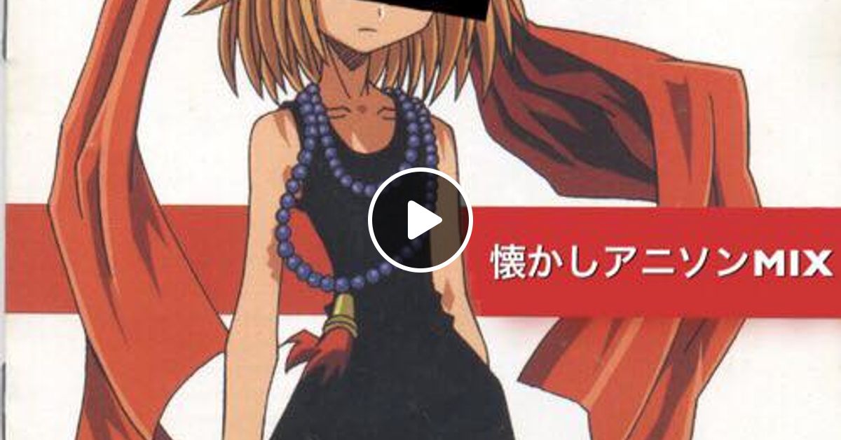 懐かしアニソンMIX by DJ KAZU | Mixcloud