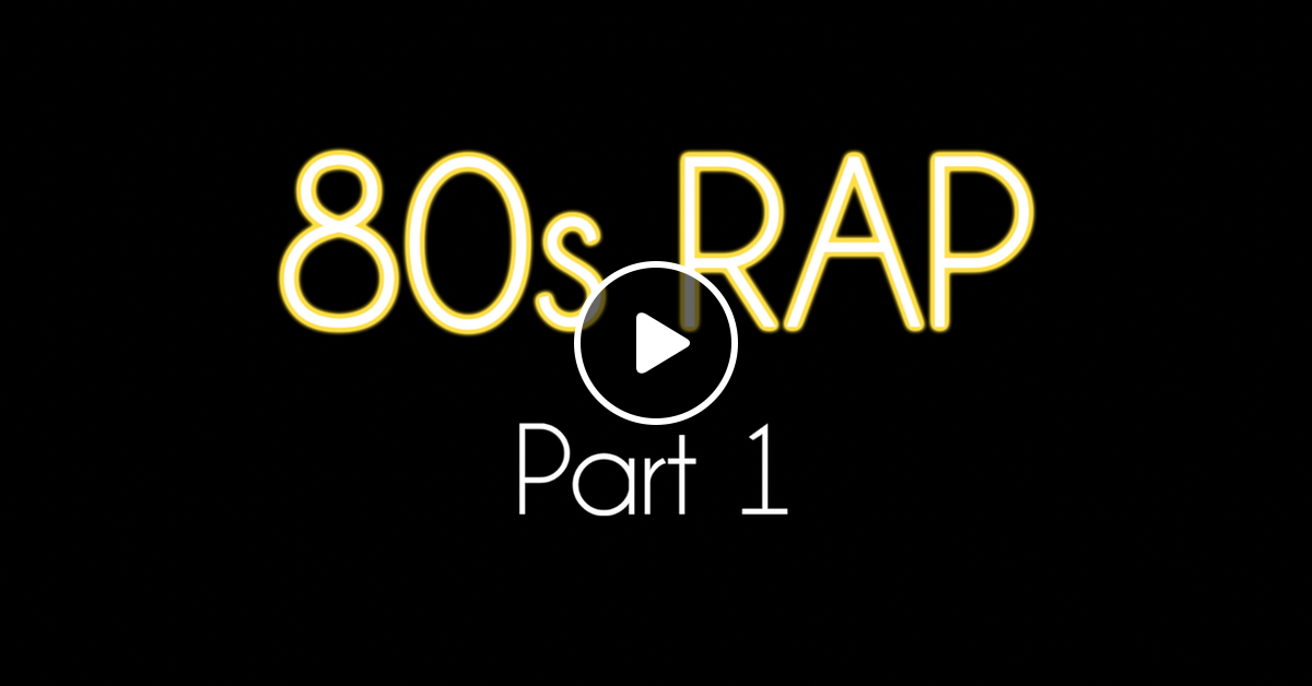 80s-rap-part-1-by-lovelifemusik-mixcloud