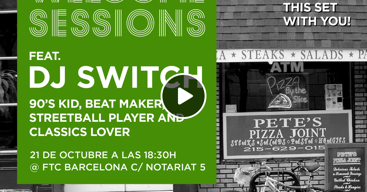 Dj Switch Ftc Barcelona Dj Exclusive Set By The Welcome Sessions Mixcloud