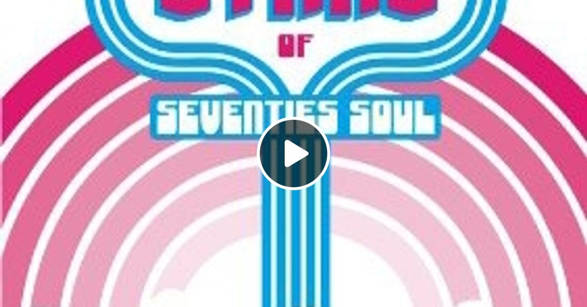 superstars-of-70s-soul-by-stanlee-mixcloud