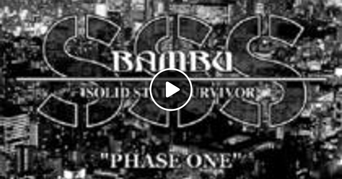 Bambu Solid State Survivor Phase One by Mr.Itagaki a.k.a. Ita-cho | Mixcloud