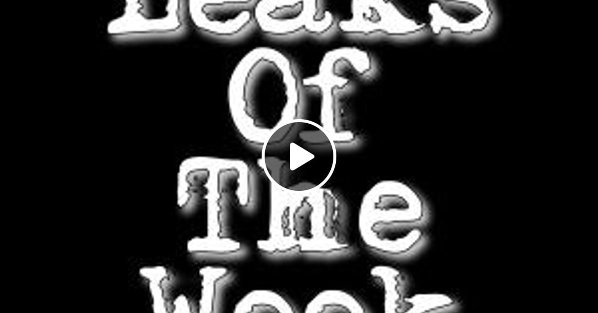Leaks Of The Week 413 By Satussy 韻踏合組合 Mixcloud