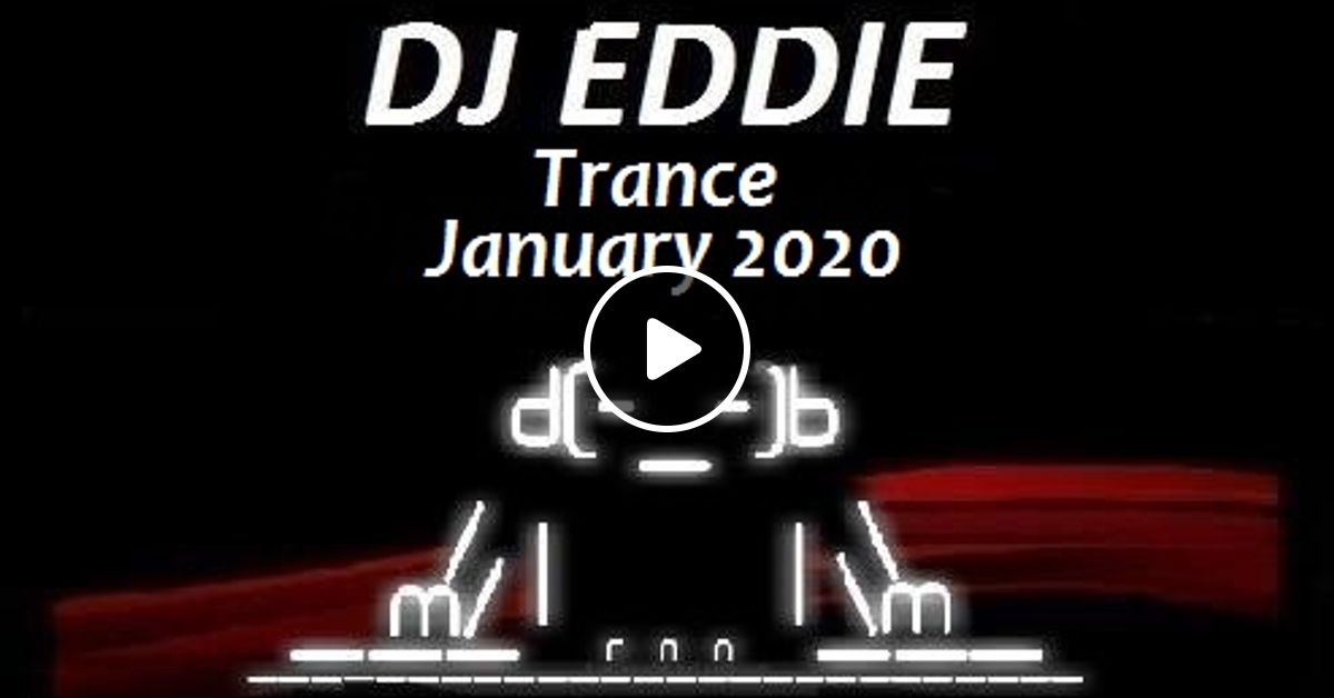 Dj Eddie Trance Mix January 2020 By Dj Eddie Namibia Mixcloud