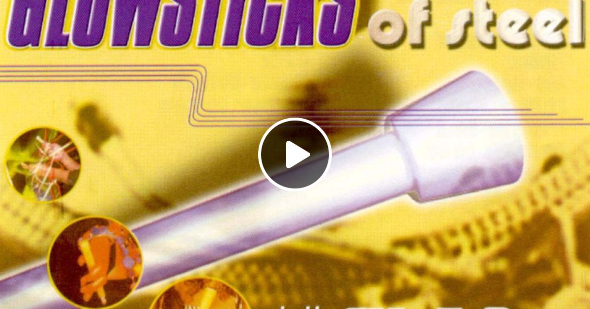 Glowsticks of Steel (Volume 1) (DJLP) by RUBENG Mixcloud