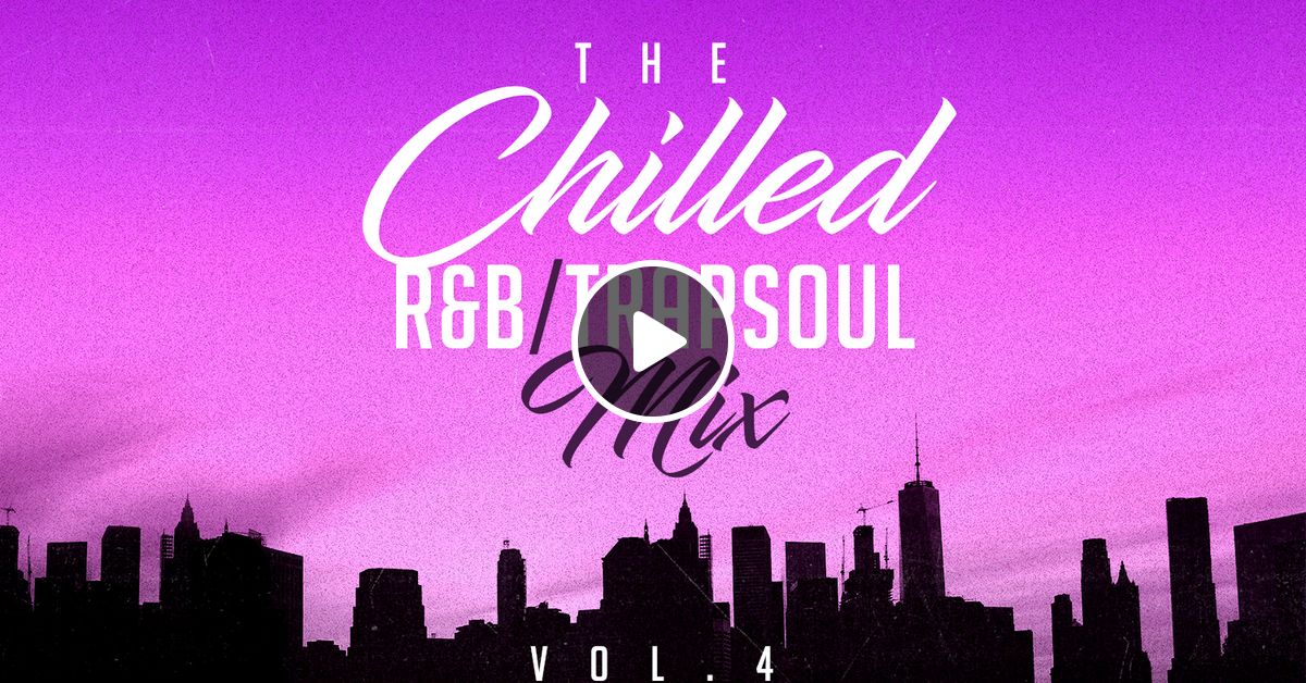 『4 MULA 1』 G-RAP INDIE SOUL R&B DJDAYDAY_ / The Chilled R&B - Trapsoul Mix Vol 4 by