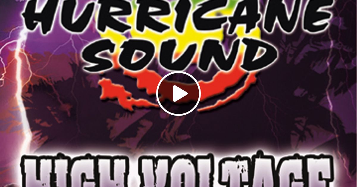 Hurricane Sound High Voltage Mix CD (2007) by hurricanesound Mixcloud