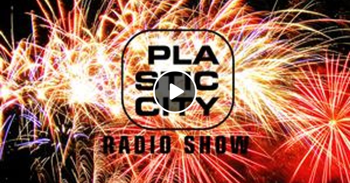 Plastic City Radio Show New Years Eve Special With Lukas Greenberg By Plastic City Radio Show Mixcloud