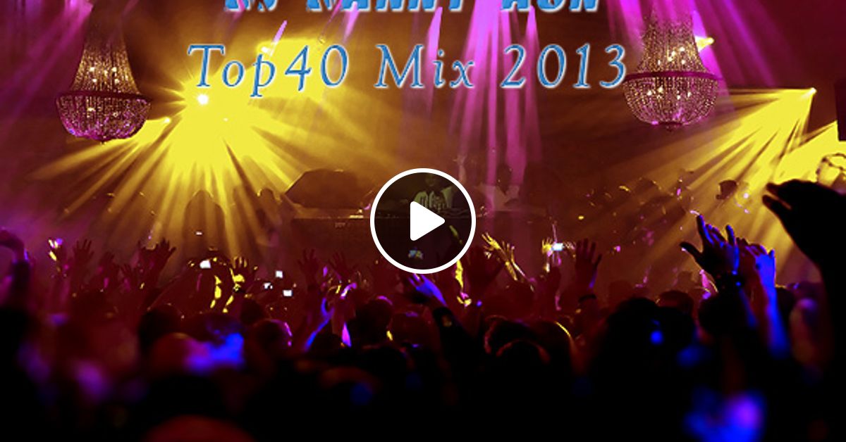 Top 40 Live Mix May 2013 by DJ Danny Aon | Mixcloud