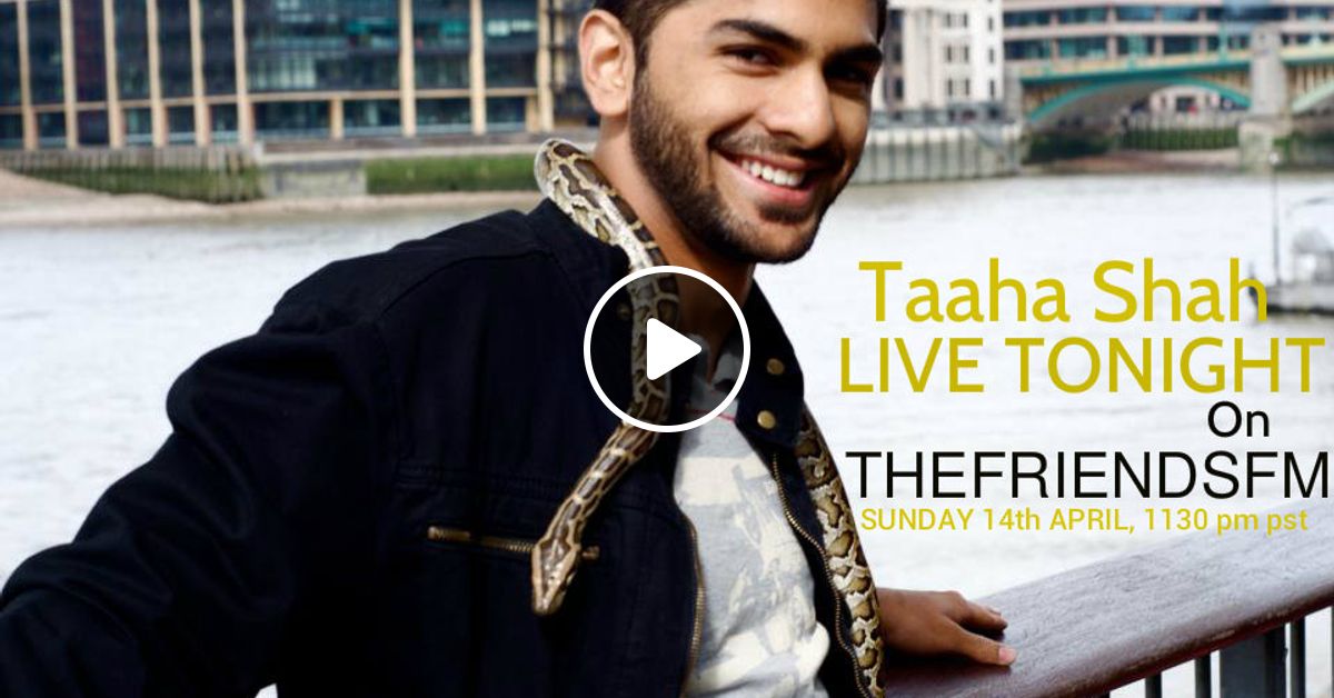 Taaha Shah Exclusive Interview On The Friends Fm Pakistan By Muhammad Adeel Mixcloud In the first part of their bollywoodungama.com. mixcloud