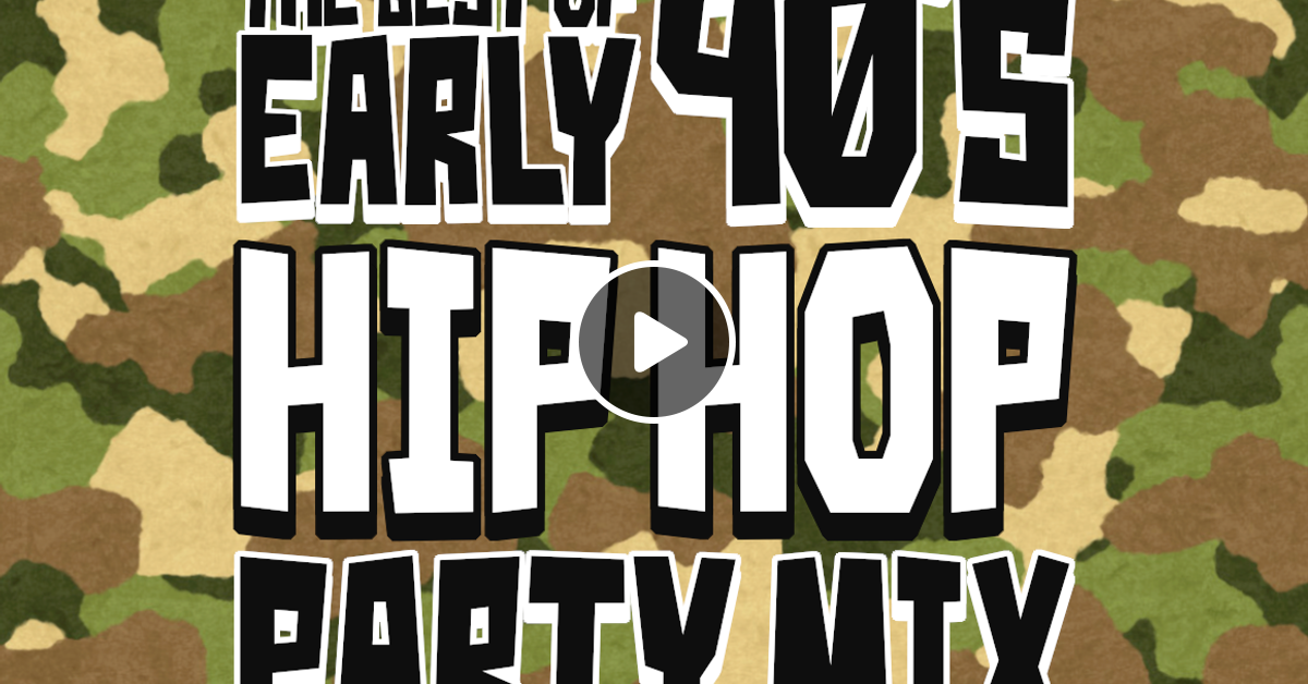 THE BEST OF EARLY 90'S HIP HOP PARTY MIX by everlastingnow2 Mixcloud