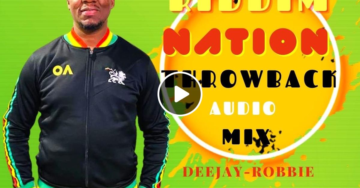 REGGAE-RIDDIMS-NATION-THROWBACK by Dj Robbie | Mixcloud
