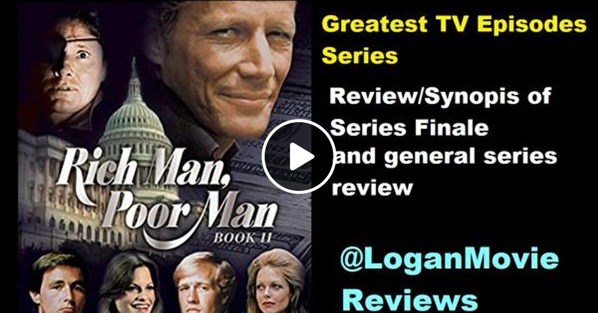 Rich Man Poor Man Book Ii Episode 22 Series Finale By Logan S Movie Reviews Mixcloud