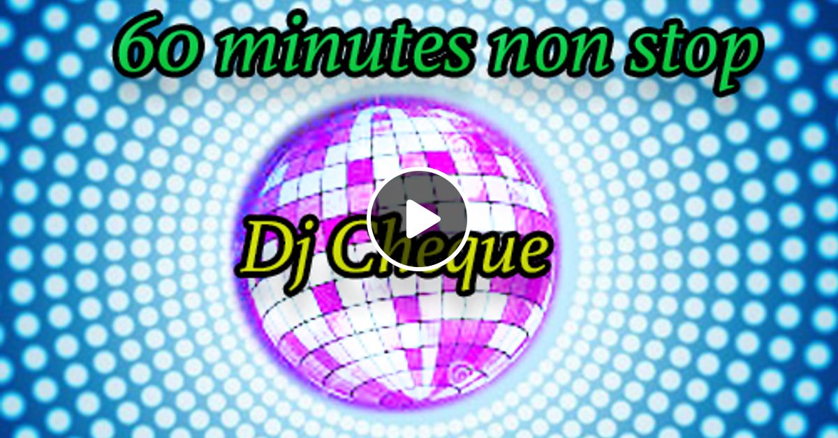 80's mix 60 minutes non stop music mix (Dj Cheque) by dj cheque Mixcloud