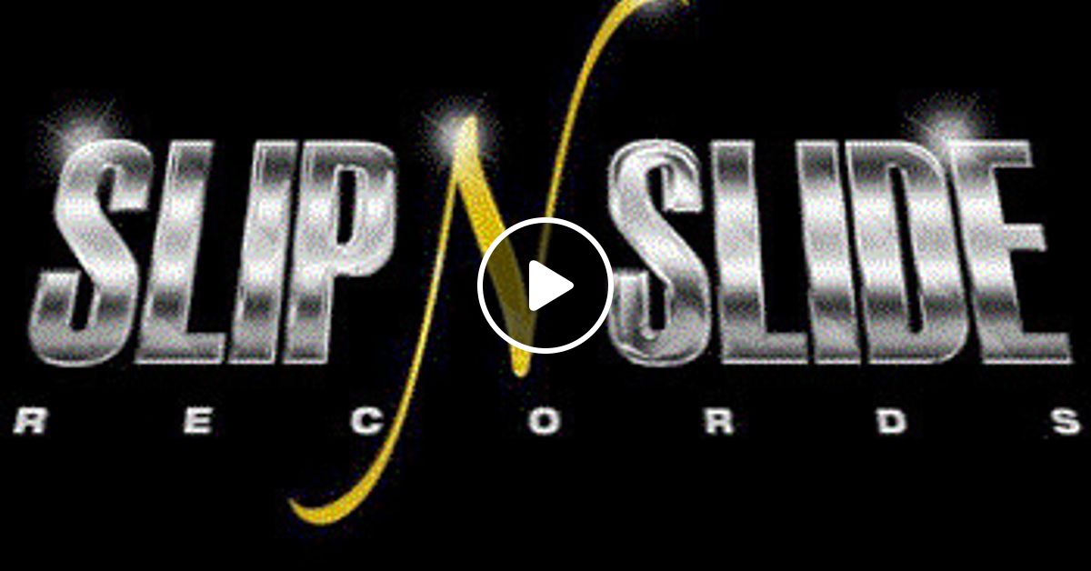 SlipNSlide Records Part 1 [1996 2000] by ChickenNKalinka Mixcloud