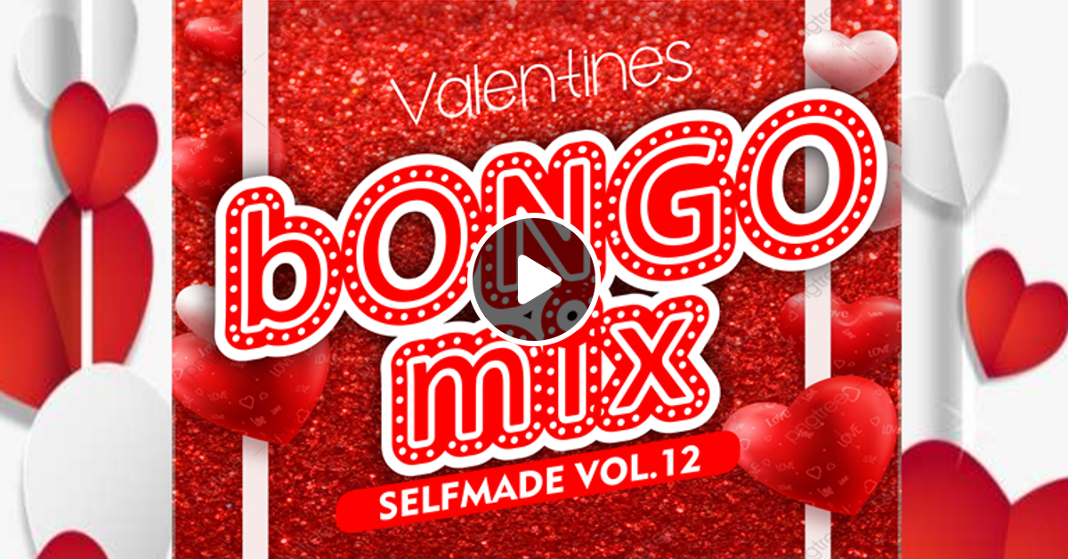 THE SELFMADE 12 VALENTINES BONGO MIX 2022 by DEEJAY WIFI VEVO Mixcloud
