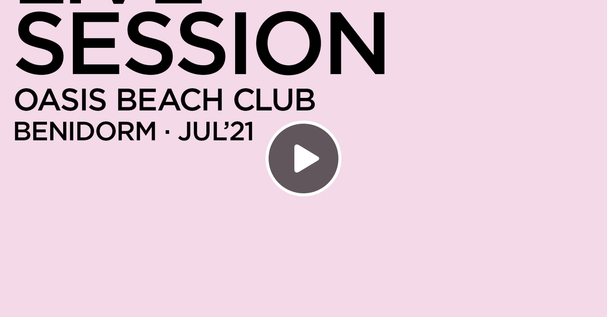Óscar de Rivera at Oasis Beach Club Benidorm Live Sunset Session 1/3 by  Oscar de Rivera | Mixcloud