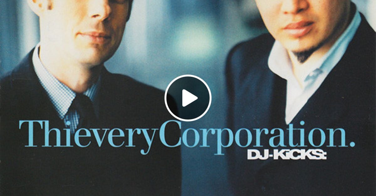 DJ-Kicks Thievery Corporation (1999) by Dj Dave | Mixcloud