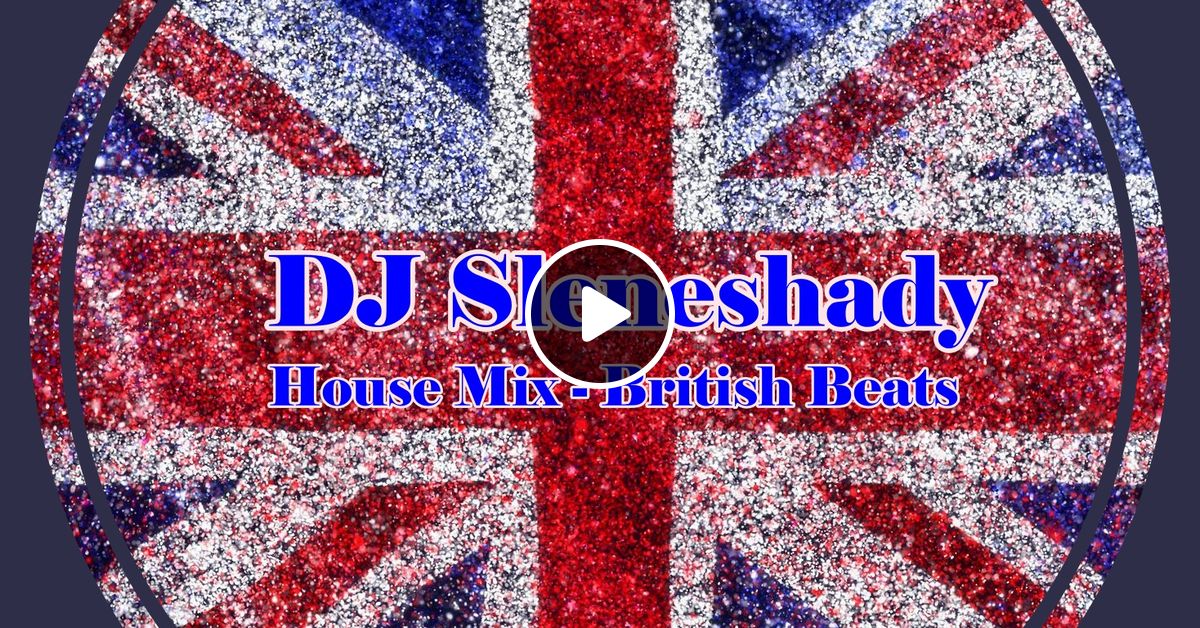 DJ Sleneshady House Mix British Beats by DJ Sleneshady Mixcloud