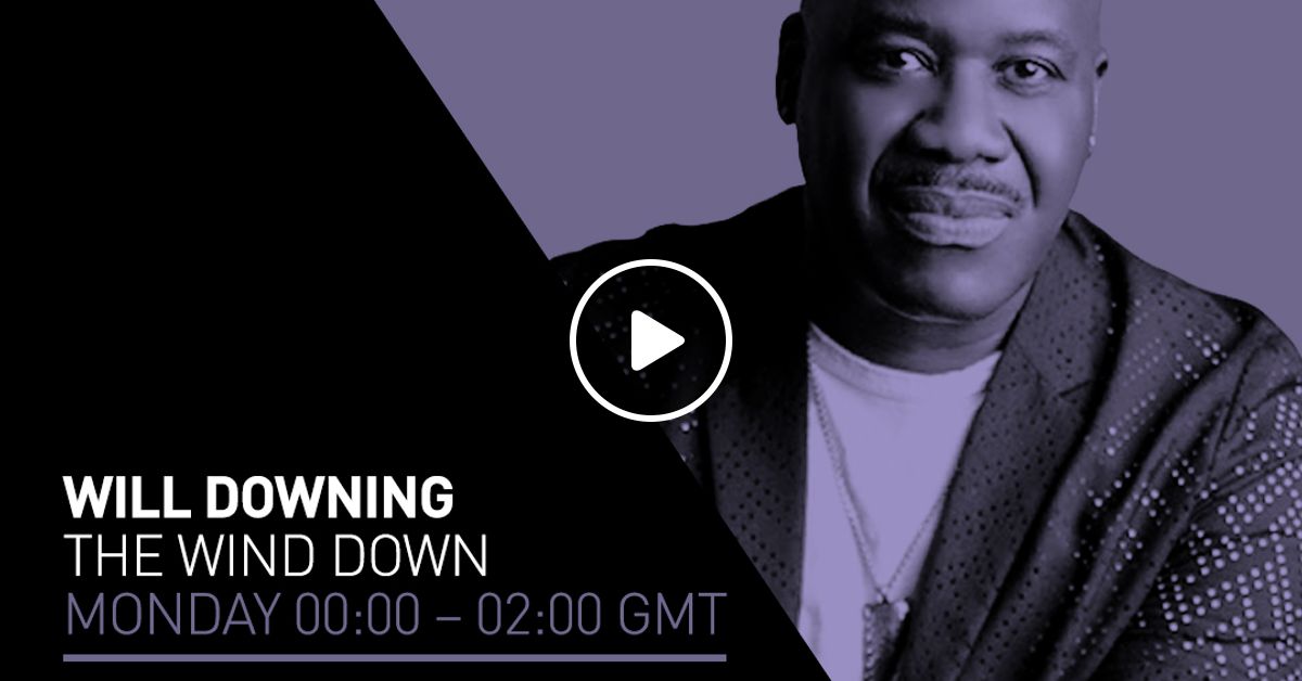 Will downing wind down 29 aug 2022 by house fm mixcloud