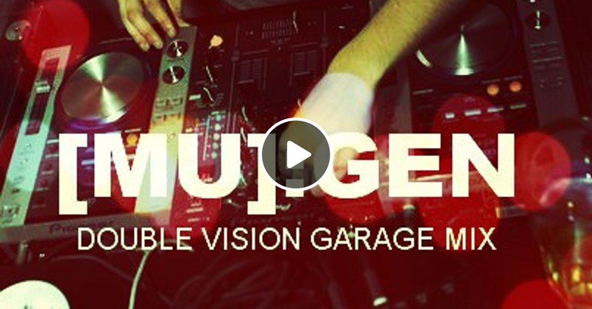 Mu Gen Double Vision Magazine Party Mix Uk Garage By Ocean T